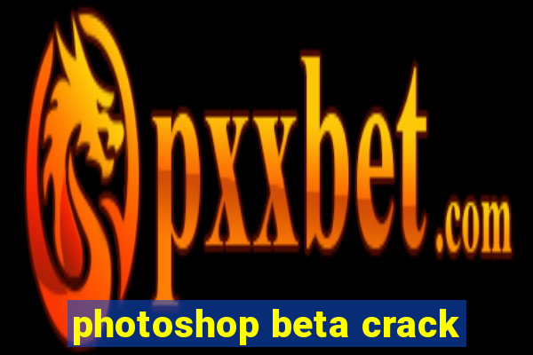 photoshop beta crack